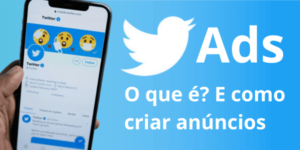 Leia mais sobre o artigo Twitter Ads: O que é? E como criar anúncios