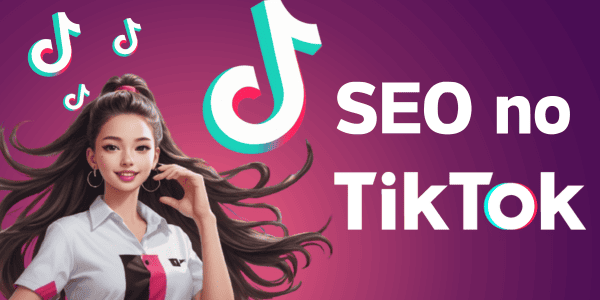 No momento, você está visualizando SEO no TikTok: A fórmula para mais visualizações e seguidores