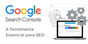 Leia mais sobre o artigo Google Search Console: A Ferramenta Essencial para SEO